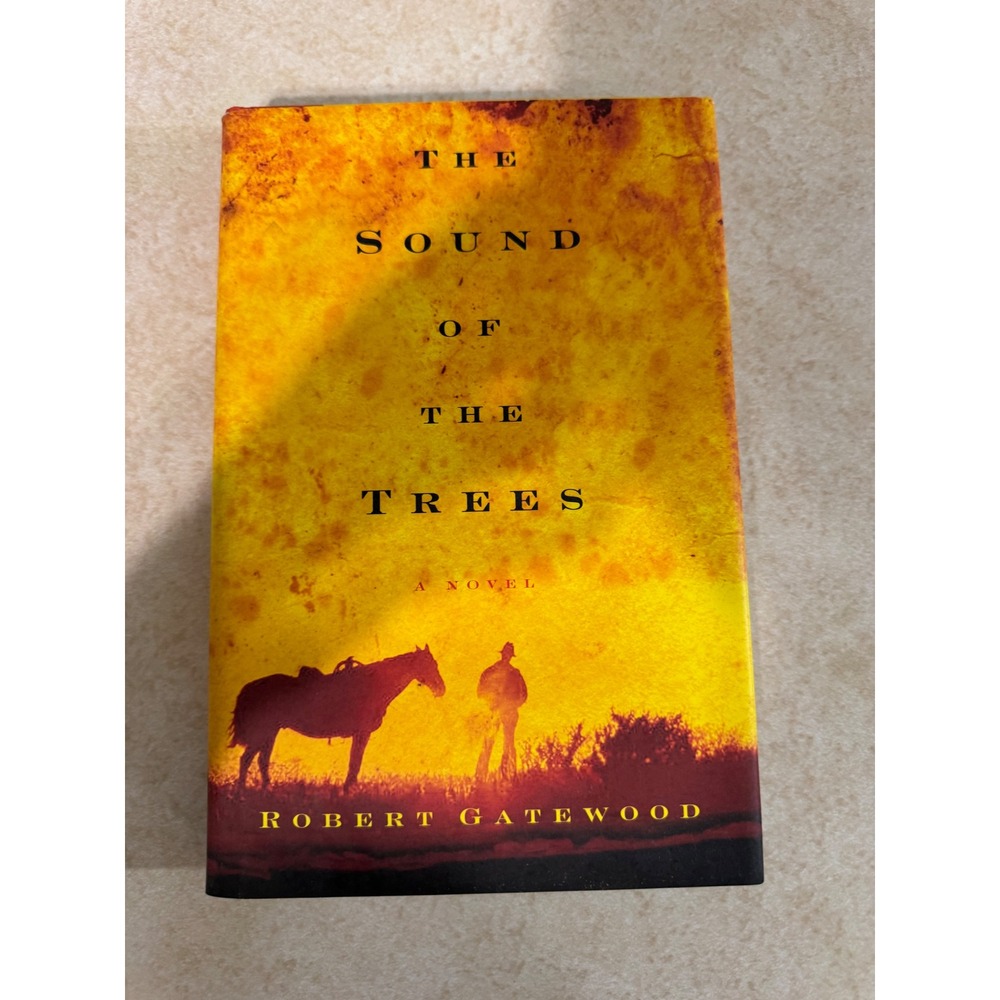 The Sound of the Trees Robert Gatewood 2002 First Edition Hardcover Novel